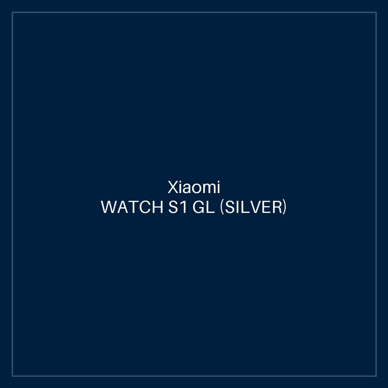 XIAOMI WATCH S1 GL (SILVER)