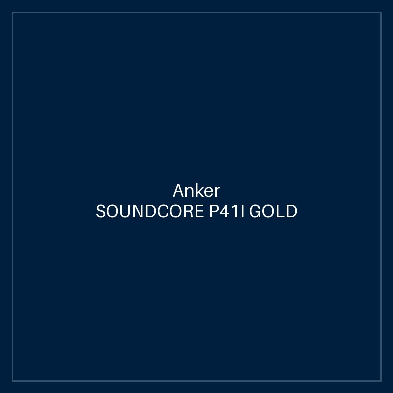 SOUNDCORE P41I GOLD