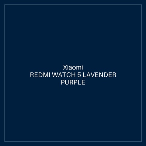 REDMI WATCH 5 LAVENDER PURPLE