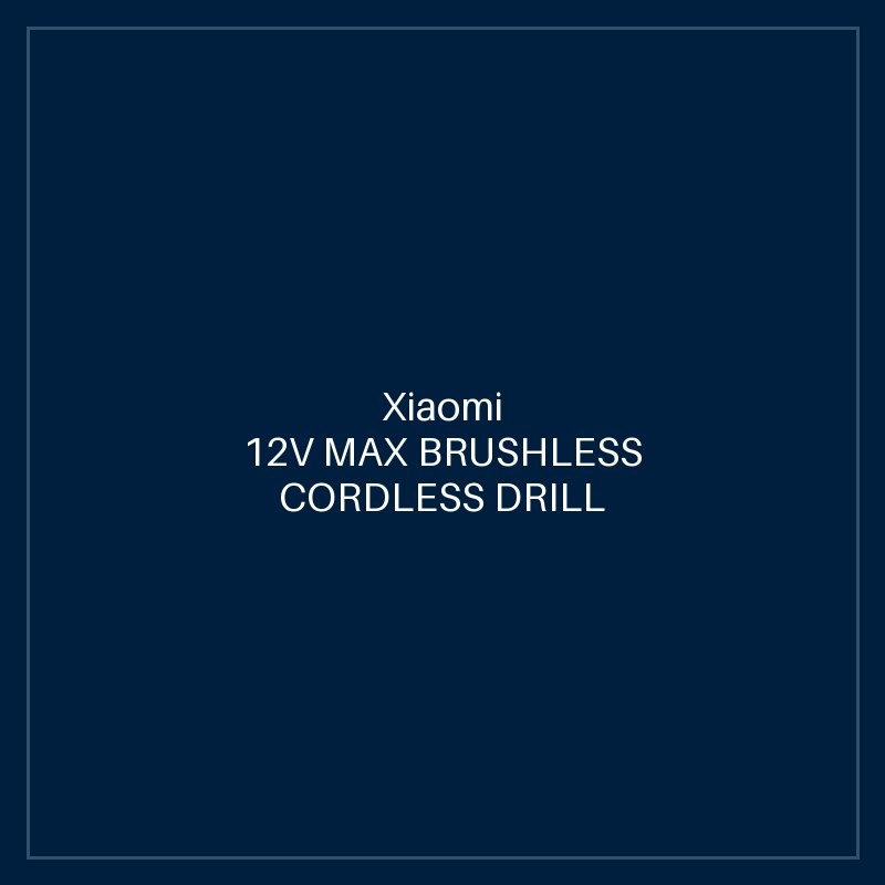 XIAOMI 12V MAX BRUSHLESS CORDLESS DRILL EU