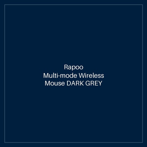 RAPOO Multi-mode Wireless Mouse DARK GREY