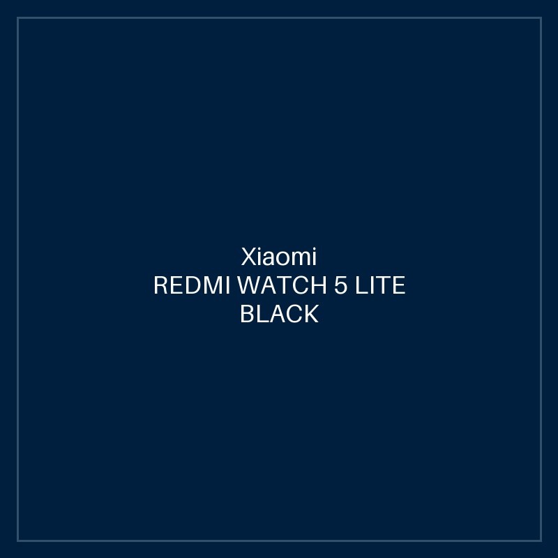 REDMI WATCH 5 LITE BLACK
