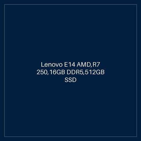 Lenovo E14 AMD,R7 250,16GB DDR5,512GB SSD M.2 2242 TLC G4,Integrated,No OS,14.0" WUXGA AG 300nits,FHD IR Cam,Generic 2x2AX 6E+BT,Y-FPR,3 Cell 48Whr,65W USB-C 3PIN-UK,BKLT KB UK-ENG,1 Year Carry-in