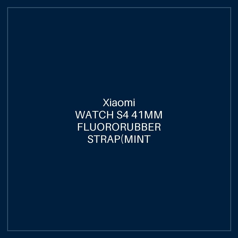 XIAOMI WATCH S4 41MM FLUORORUBBER STRAP(MINT GREEN)