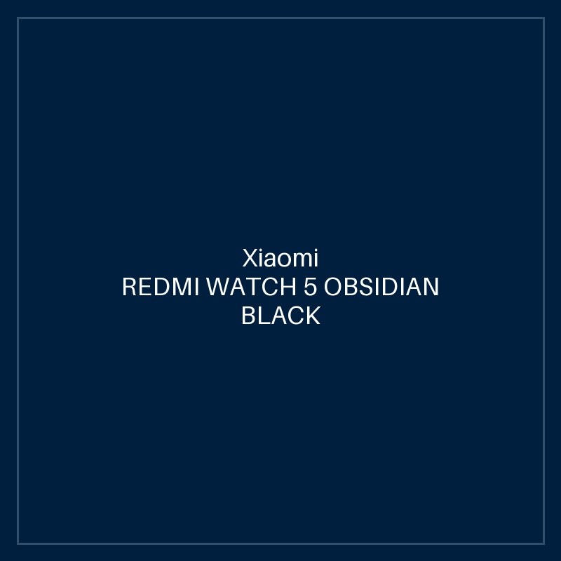 REDMI WATCH 5 OBSIDIAN BLACK