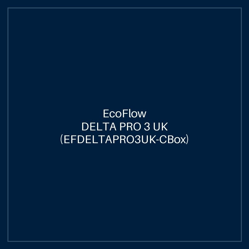 ECOFLOW DELTA PRO 3 UK (EFDELTAPRO3UK-CBox) 4000W / 4096Wh