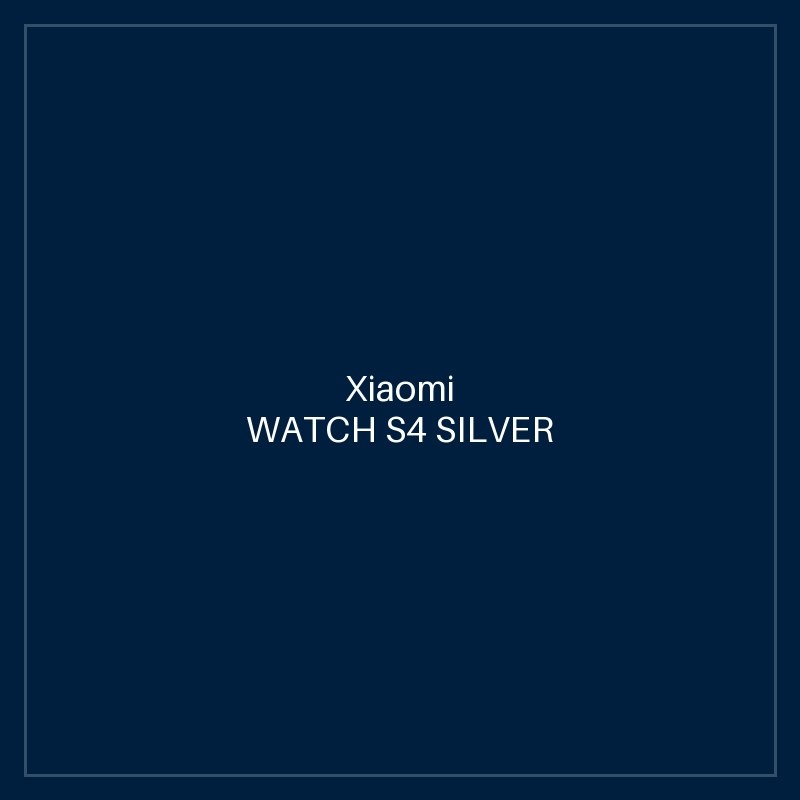 XIAOMI WATCH S4 SILVER
