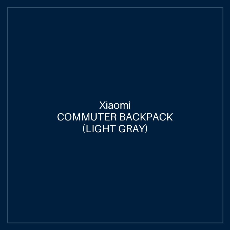 XIAOMI COMMUTER BACKPACK (LIGHT GRAY)