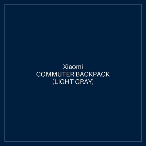 XIAOMI COMMUTER BACKPACK (LIGHT GRAY)