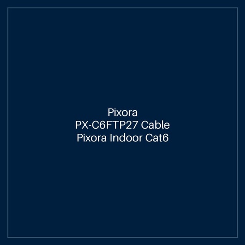 PX-C6FTP27 Cable Pixora Indoor Cat6 FTP 305m
