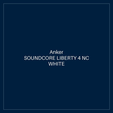 SOUNDCORE LIBERTY 4 NC WHITE