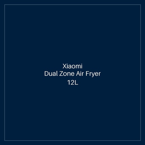 Xiaomi Dual Zone Air Fryer 12L EU