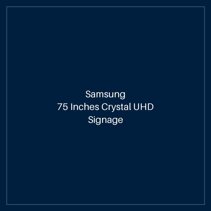 75 Inches Crystal UHD Signage QMC