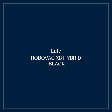EUFY ROBOVAC X8 HYBRID -BLACK