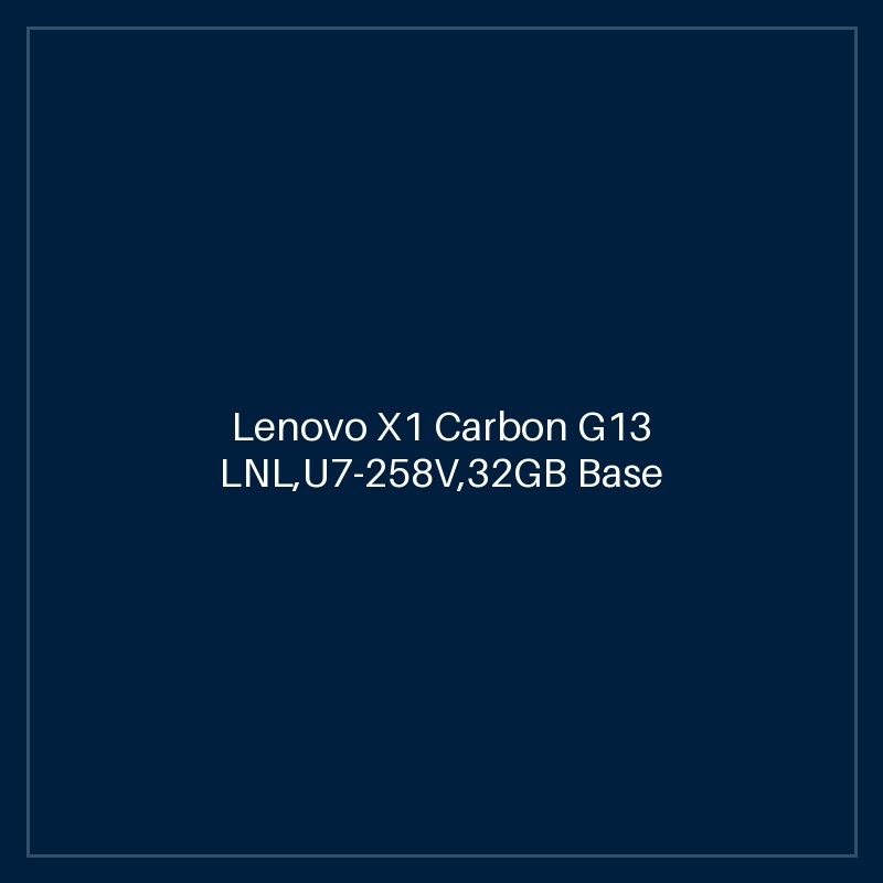 Lenovo X1 Carbon G13 LNL,U7-258V,32GB Base DDR5,1TB SSD M.2 2280 TLC G4,Intel Arc,Win 11 Pro 64,14.0" WUXGA AG 500nits LP,FHD IR Cam,Intel BE201 2x2 BE+BT,WWAN UpgradableNo Wired Ethernet,AI Now,Y-FPR,3 Cell 57Whr,65W USB-C SLIM GAN 3PIN-UK,BKLT KB UK-ENG