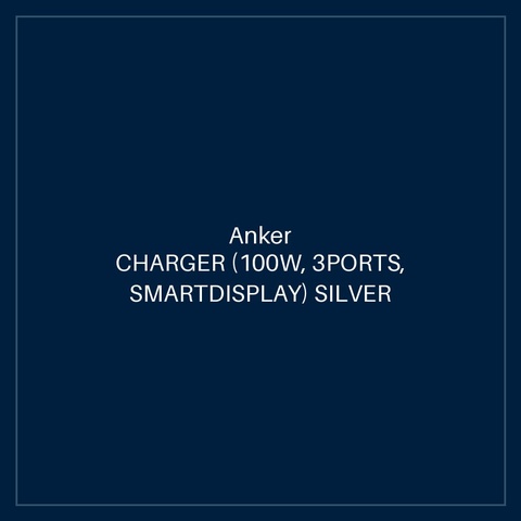 ANKER CHARGER (100W, 3PORTS, SMARTDISPLAY) SILVER