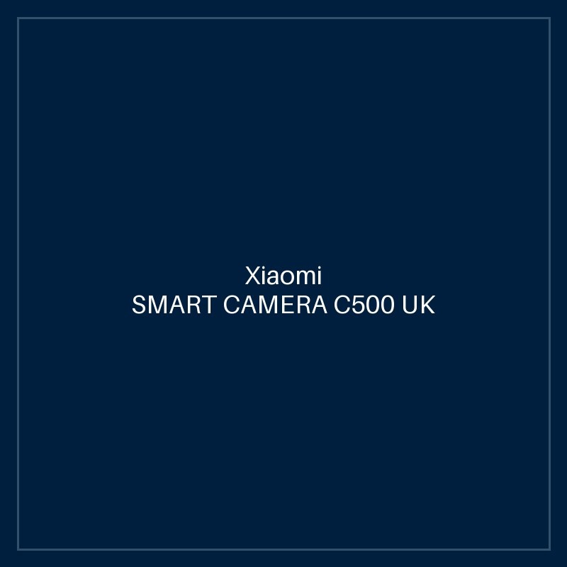 XIAOMI SMART CAMERA C500 UK