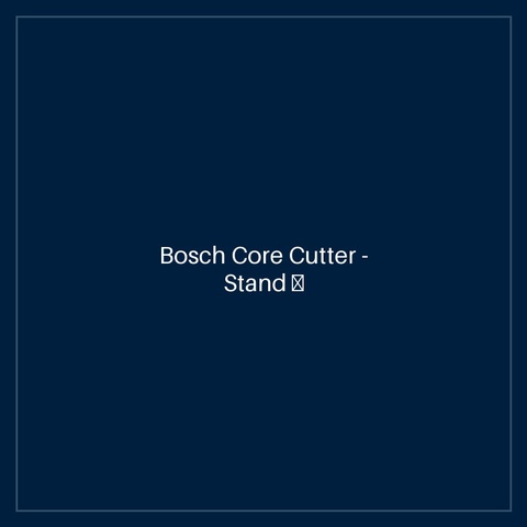 Bosch Core Cutter - Stand — GCR 350