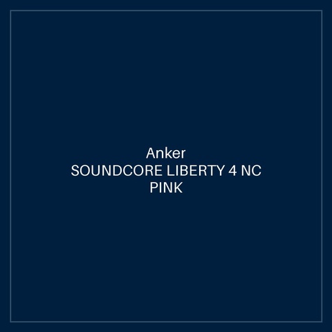 SOUNDCORE LIBERTY 4 NC PINK