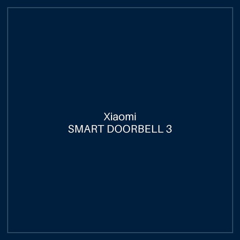 XIAOMI SMART DOORBELL 3