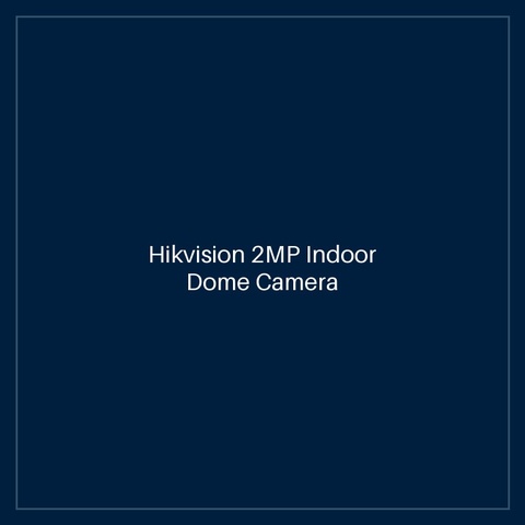 Hikvision 2MP Indoor Dome Camera