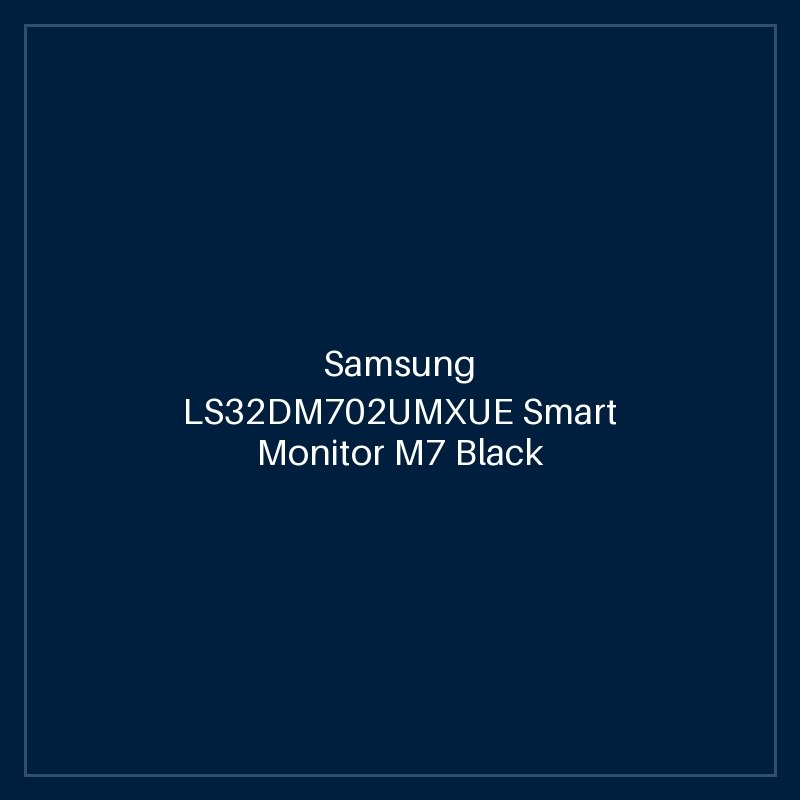 Samsung LS32DM702UMXUE Smart Monitor M7 Black