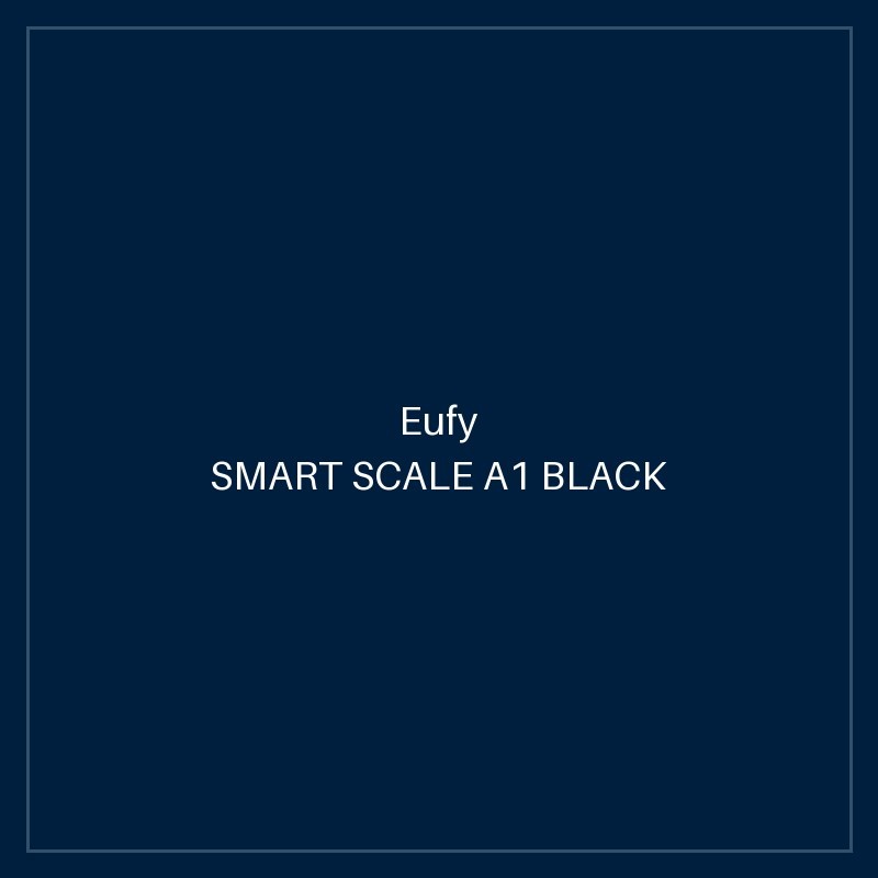 EUFY SMART SCALE A1 BLACK