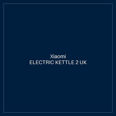 XIAOMI ELECTRIC KETTLE 2 UK