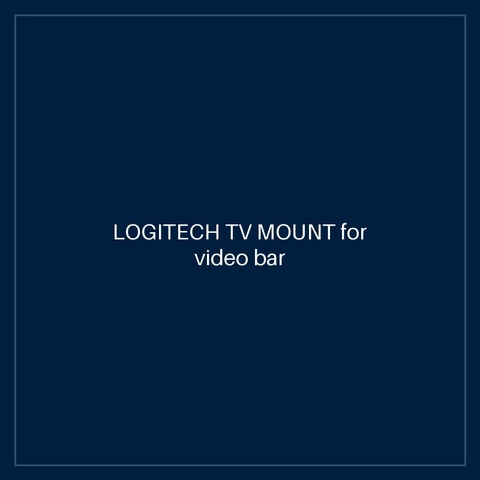 LOGITECH TV MOUNT for video bar - WW
